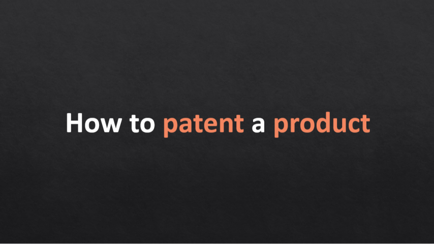 How To Patent a Product