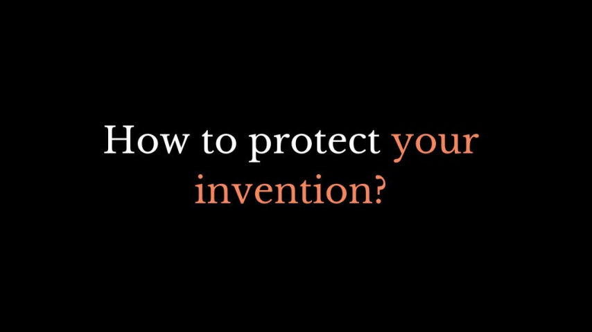 Essential Steps to Protect Your Invention