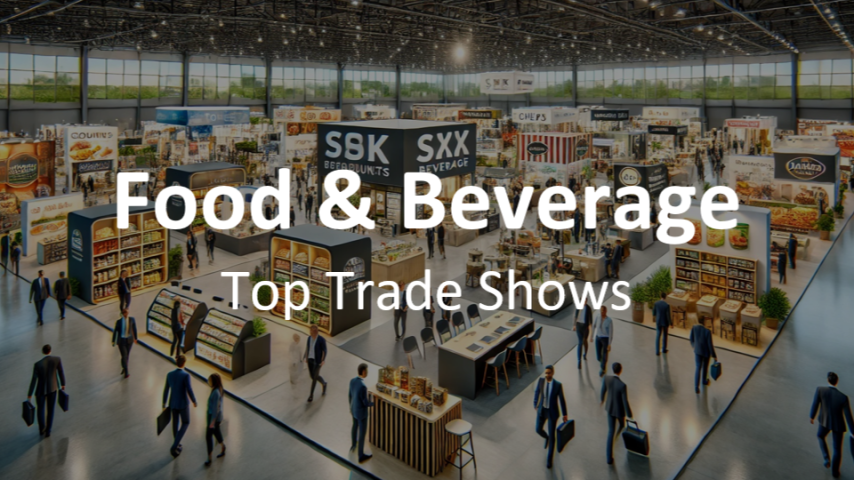 Top Trade Shows for the Food and Beverage Industry: New Products, Brands & Innovation