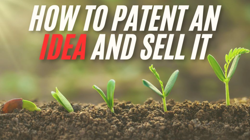 How to Patent an Idea and Sell It