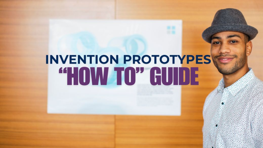 How Do I Get a Prototype of My Invention Made?