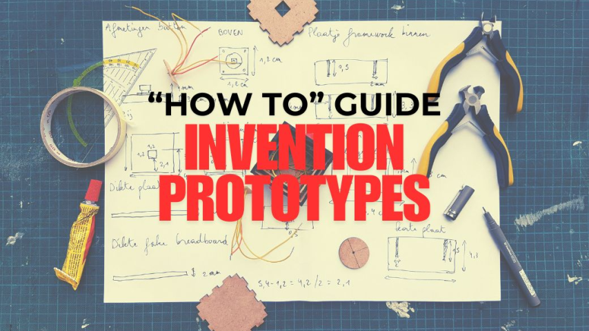 How to Make a Prototype of an Invention